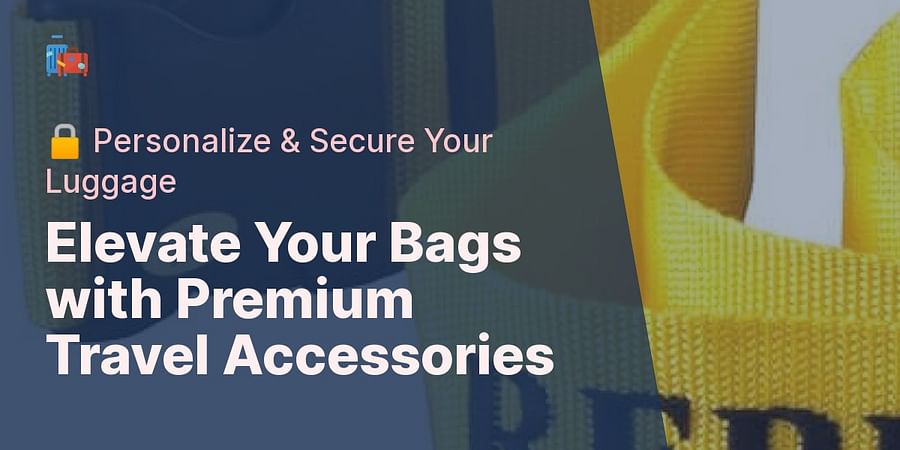 Elevate Your Bags with Premium Travel Accessories - 🔒 Personalize & Secure Your Luggage