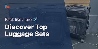 Discover Top Luggage Sets - Pack like a pro ✈️