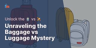 Unraveling the Baggage vs Luggage Mystery - Unlock the 🧳 vs 🛩️