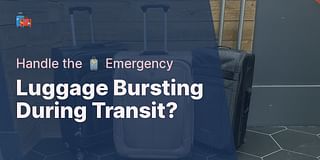 Luggage Bursting During Transit? - Handle the 🧳 Emergency