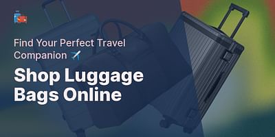 Shop Luggage Bags Online - Find Your Perfect Travel Companion ✈️