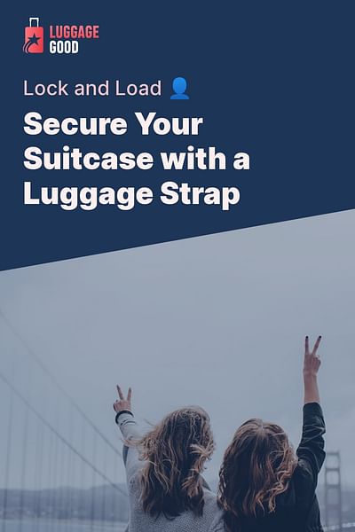 Secure Your Suitcase with a Luggage Strap - Lock and Load 👤