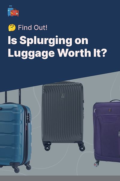 Is Splurging on Luggage Worth It? - 🤔 Find Out!