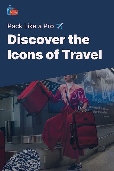 Discover the Icons of Travel - Pack Like a Pro ✈️