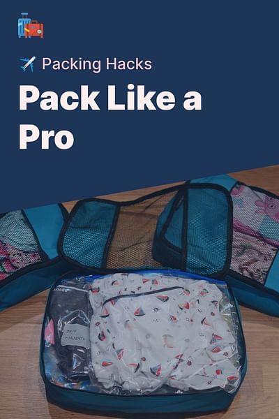 Pack Like a Pro - ✈️ Packing Hacks