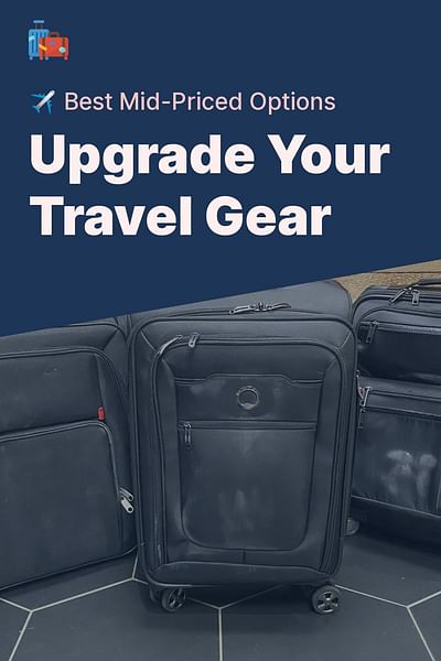 Upgrade Your Travel Gear - ✈️ Best Mid-Priced Options