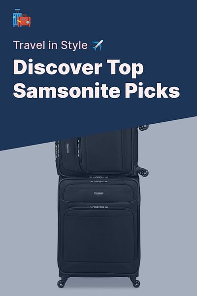 Discover Top Samsonite Picks - Travel in Style ✈️
