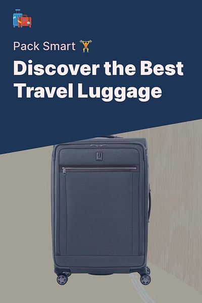 Discover the Best Travel Luggage - Pack Smart 🏋️