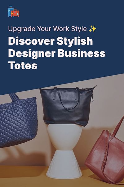 Discover Stylish Designer Business Totes - Upgrade Your Work Style ✨