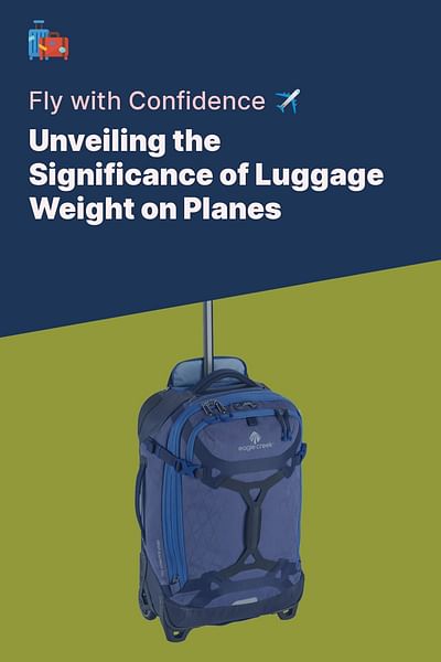 Unveiling the Significance of Luggage Weight on Planes - Fly with Confidence ✈️
